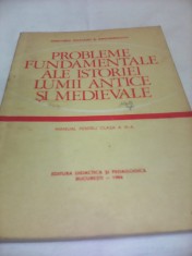 PROBLEME FUNDAMENTALE ALE ISTORIEI LUMII ANTICE SI MEDIEVALE,MANUAL CLASA XI