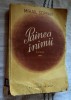 Painea inimii - Mihail Serban - 1949 Vol. II Roman