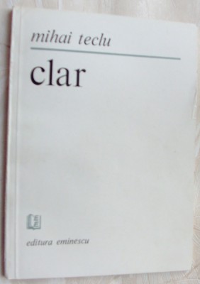 MIHAI TECLU - CLAR (VERSURI) [editia princeps, 1985] foto