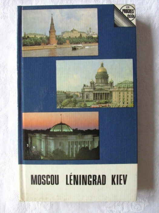 &quot;MOSCOU LENINGRAD KIEV. Guide&quot;, L. Doubinskaia, 1981. Carte noua