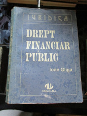 Drept financiar public - Ioan Gliga foto