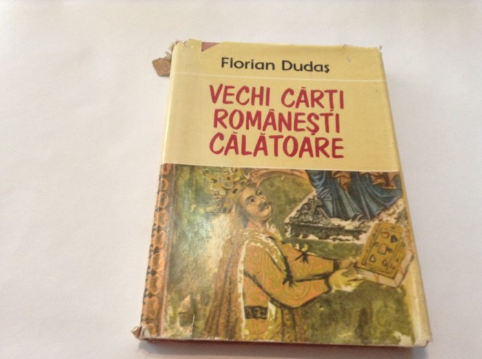 VECHI CARTI ROMANESTI CALATOARE , FLORIAN DUDAS,R20