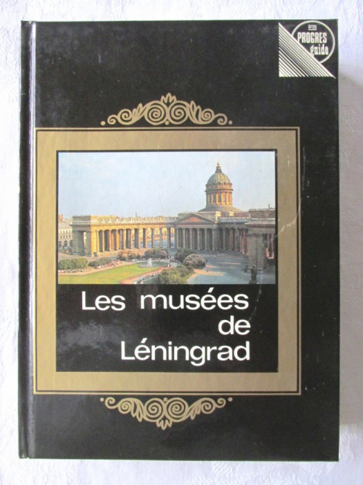 &quot;LES MUSEES DE LENINGRAD&quot;, V. Mouchtoukov, 1982. Ghid, cu harta. Carte noua