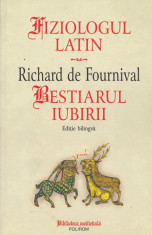 Richard de Fournival - Fiziologul latin / Bestiarul iubirii - 548564 foto