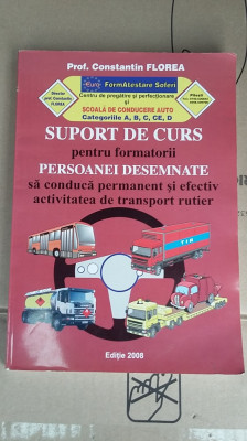 SUPORT DE CURS TRANSPORT RUTIER CATEGORIA A,B,C,CE ,D, -FLOREA foto