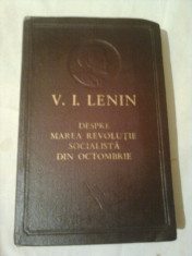 V.I. LENIN DESPRE MAREA REVOLUTIE SOCIALISTA DIN OCTOMBRIE foto