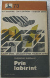 Volum - Carti - Col. SFINX - nr. 73 ( 28 ) - PRIN LABIRINT