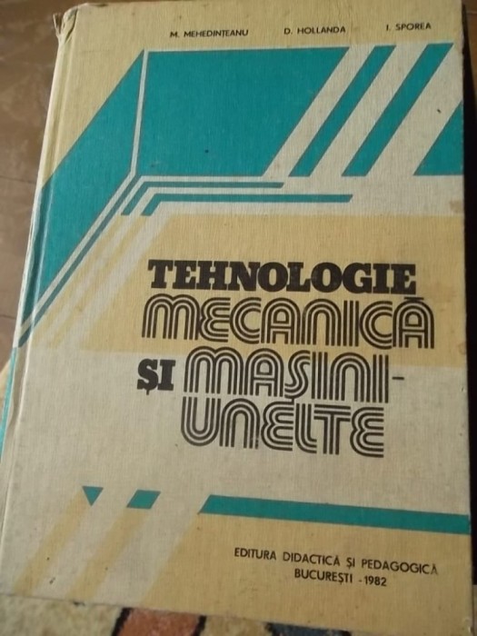 TEHLOGIE MECANICA SI MASINI UNELTE