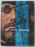 Volum - Carti - Col. DELFIN ( 79 ) - Revolta de pe BOUNTY - John Barrow