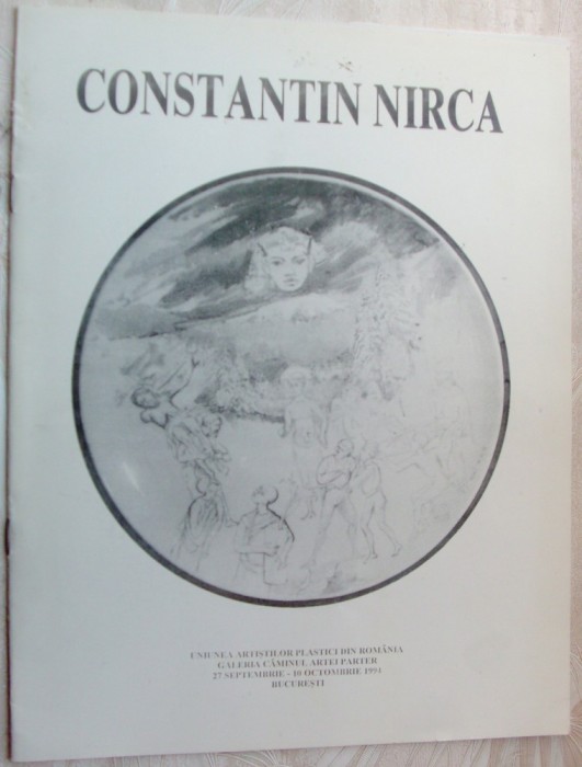 CONSTANTIN NIRCA - EXPOZITIE BUCURESTI SEPT.-OCT. 1994 (catalog A4, 16 pag. b/w)