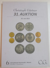 CATALOG DE LICITATII (MONEDE, BANCNOTE, DECORATII). CRISTOPH GARTNER, 31. AUKTION, 20 JUNI 2015 foto