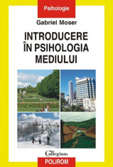 Gabriel Moser - Introducere in psihologia mediului - 544813 foto