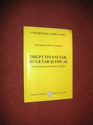 Drept financiar, bugetar si fiscal - Condor Ioan foto