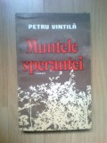 G0 PETRU VINTILA - Muntele sperantei - volumul 2, 1987