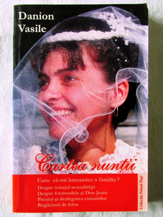 &quot;CARTEA NUNTII&quot;, Danion Vasile, 2004. Carte noua