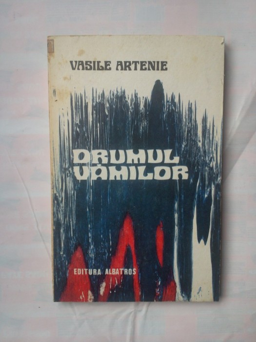 (C316) VASILE ARTENIE - DRUMUL VAMILOR