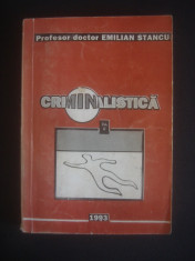 EMILIAN STANCU - CRIMINALISTICA * STIINTA INVESTIGARII INFRACTIUNILOR volumul 2 foto