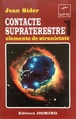 CONTACTE SUPRATERESTRE - Elemente de stranietate - Jean Sider foto