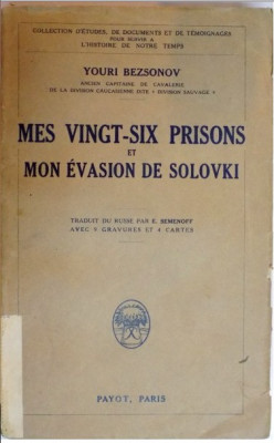 MES VINGT SIX PRISONS ET MON EVASION DE SOLOVKI / YOURI BEZSONOV , 1928 foto