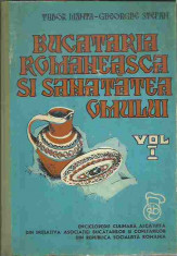 Tudor Manta, Gheorghe Stefan - BUCATARIA ROMANEASCA SI SANATATEA OMULUI VOL 1, 2 foto