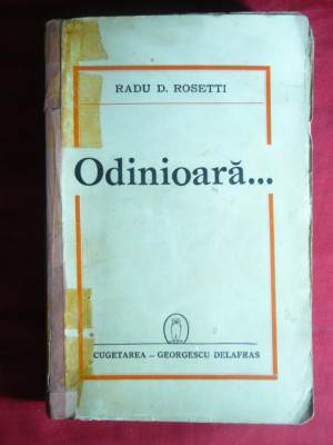 Radu D.Rosetti - Odinioara... - Ed. 1942 Ed. Cugetarea Georgescu Delafras foto