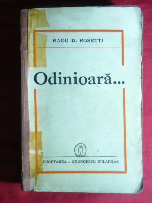 Radu D.Rosetti - Odinioara... - Ed. 1942 Ed. Cugetarea Georgescu Delafras foto