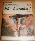 Sa-l urmam - Henrik Sienkiewicz