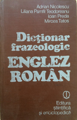 DICTIONAR FRAZEOLOGIC ENGLEZ ROMAN - A. Nicolescu, L. Pamfil Teodoreanu, Preda foto