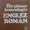 DICTIONAR FRAZEOLOGIC ENGLEZ ROMAN - A. Nicolescu, L. Pamfil Teodoreanu, Preda
