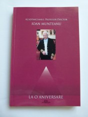 VOLUM ANIVERSAR DE STUDII: IOAN MUNTEANU, TIMISOARA, EDITURA UNIVERSITATII DE VEST
