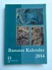 BANAT-CALENDARUL BANATULUI/BANATER KALENDER 2014, ADA KALEH, TIMISOARA/ ERDING