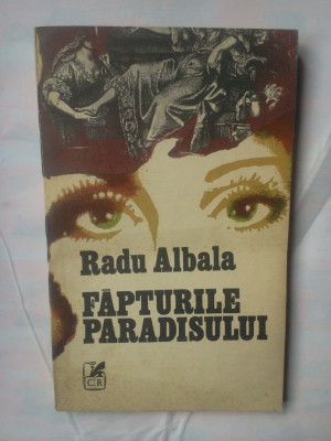 (C318) RADU ALBALA - FAPTURILE PARADISULUI foto