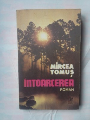 (C318) MIRCEA TOMUS - INTOARCEREA foto