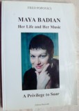 FRED POPOVICI-MAYA BADIAN:HER LIFE &amp; HER MUSIC/A PRIVILEGE TO SOAR,2003/autograf