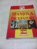 Cumpara ieftin SPANIOLA PENTRU INCEPATORI CAMELIA RADULESCU,EDITURA NICULESCU 1999