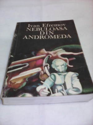 NEBULOASA DIN ANDROMEDA-IVAN EFREMOV,EDITURA ALBATROS 1987 foto