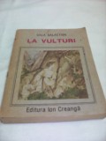 GALA GALACTION-LA VULTURI,EDITURA ION CREANGA1988