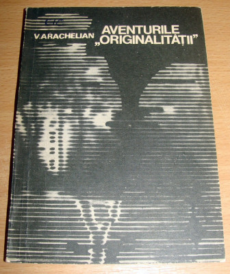 Aventurile &amp;quot;Originalitatii&amp;quot; - Vartan Arachelian foto