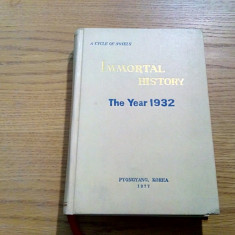 IMMORTAL HISTORY - THE YEAR 1932 - PyonGyang, Korea, 1977, 626 p.; lb. engleza