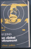 Volum - Carti - ( 1052 ) - UN RAZBOI ULTRASECRET - R. V. Jones ( A6 ), 1983