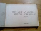 RICHARD NIXON - La Vraie Guerre - Albin Michel, 1980. 360 p. - ex. copie xerox, Alta editura