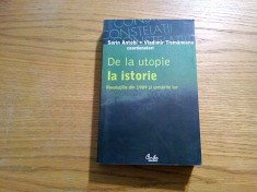 DE LA UTOPIE LA ISTORIE - Sorin Antohi, Vladimir Tismaneanu - 2006, 626 p.