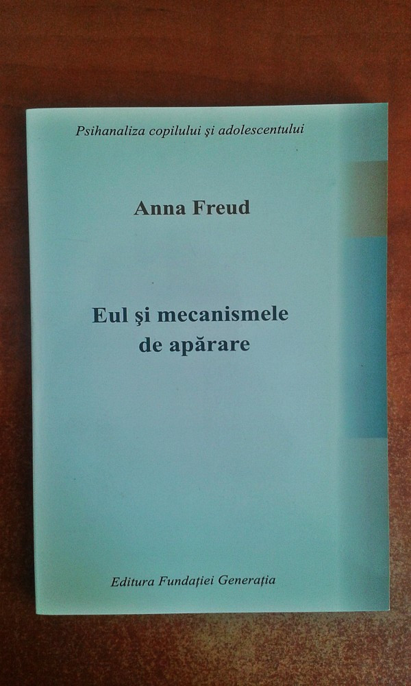 Anna Freud - Eul si mecanismele de aparare (psihologie, psihanaliza) |  arhiva Okazii.ro