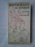 (C327) GEORGE M. GHEORGHE - HIPOCRATE SE AMUZA