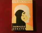 Vercors Animale denaturate, prefata Demostene Botez