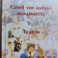 VALENTIN PETCULESCU-CAND VOR INFLORI MAGNOLIILE(TEATRU, 2008/dedicatie-autograf)