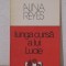 LUNGA CURSA A LUI LUCIE- Alina Reyes
