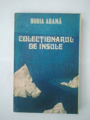 COLECTIONARUL DE INSULE - HORIA ARAMA ( 4600 ) foto