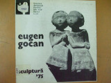 Eugen Gocan sculptura catalog expozitie Cluj Napoca 1975