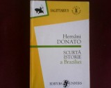 Hernani Donato Scurta istorie a Braziliei 1500-1996, Univers